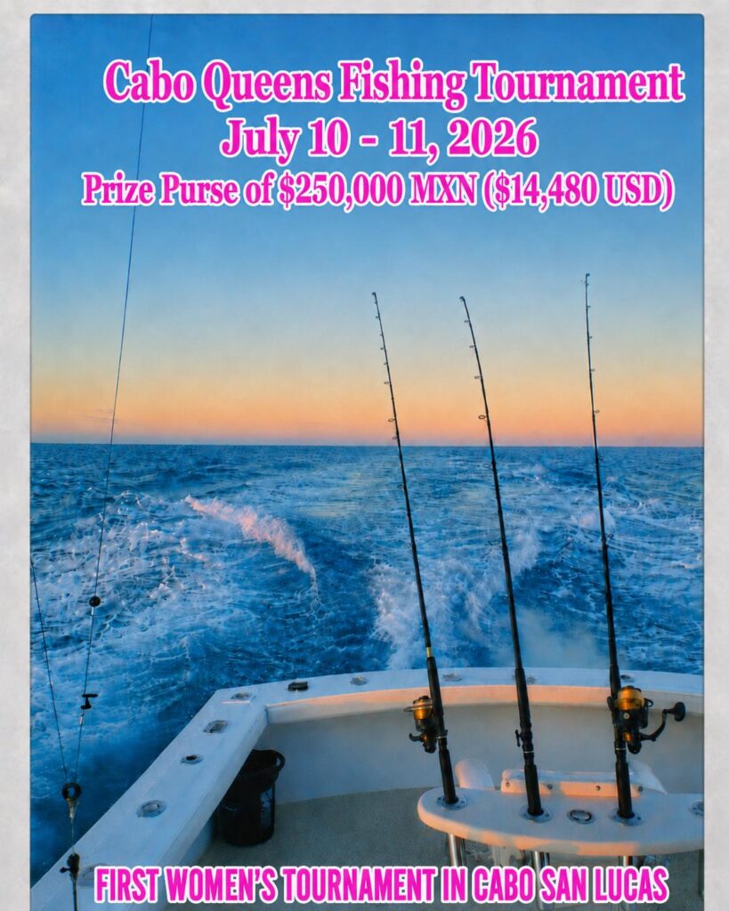 Poster for Cabo Queens Fishing Tournament (July 10–11, 2026) with a 0,000 MXN prize; three fishing rods on a boat at sea during sunset/ocean backdrop, pink title text prominent.