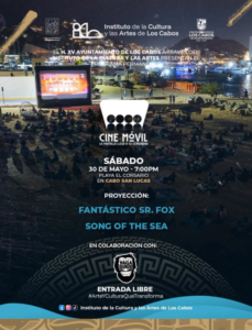 Cine movil 3 Outdoor cinema event poster for Cine Móvil: screening of Fantástico Sr. Fox and Song of the Sea on Saturday, May 30 at Playa El Corsario, Cabo San Lucas. Free entry; organized by Instituto de la Cultura y las Artes de Los Cabos.