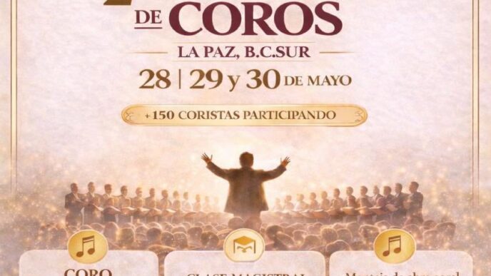 Teatro Juárez: 2° Encuentro de Coros, La Paz, B.C. Sur, 28–30 de mayo; director de espaldas frente a coro numeroso; tres tarjetas informativas: Coro invitado, Clase magistral, Montaje de obra coral; +150 coristas participando.