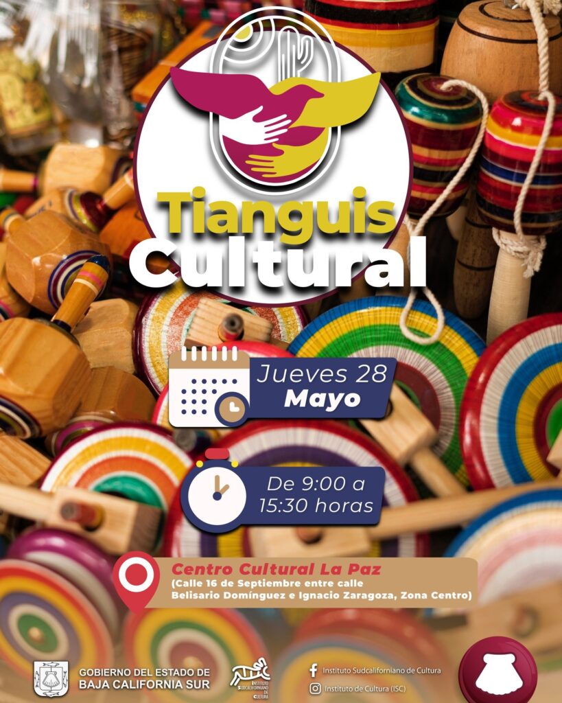 Poster for Tianguis Cultural with colorful crafts and the event logo; date Thursday 28 May at Centro Cultural La Paz (Baja California Sur).