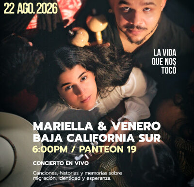 Concert poster: Mariella & Venero live in Baja California Sur, Aug 22, 2026 at 6:00 PM, Pantheon 19; title La vida que nos tocó (themes: migration, identity).