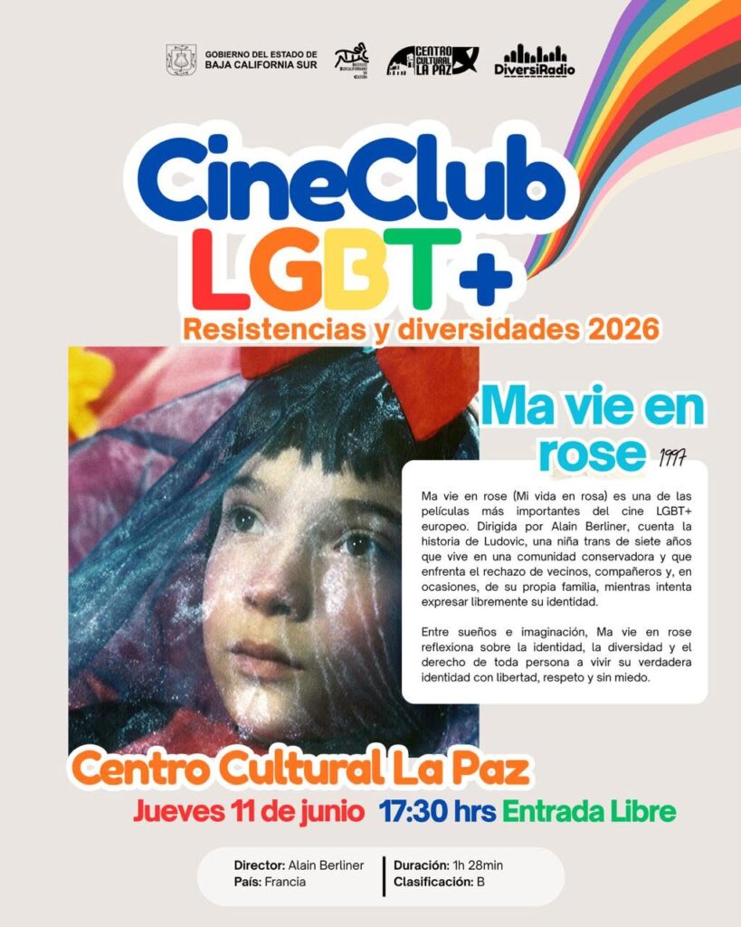 orgullo cine club - Gringo Gazette Poster promoting CineClub LGBT+ 2026: Resistencia y diversidades, featuring Ma vie en rose at Centro Cultural La Paz; entrada libre, 11 de junio, 17:30 hrs.