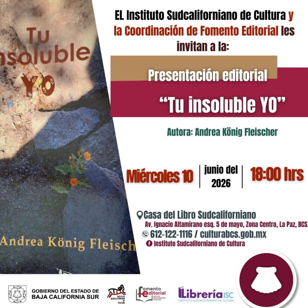 Poster announcing 'Presentación editorial Tu insoluble Yo' by Andrea König Fleischer, June 10, 2026, 18:00 hrs, Casa del Libro Sudcaliforniano (La Paz).