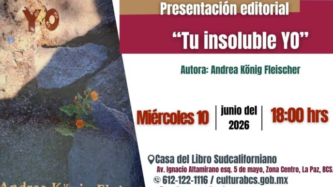 Poster announcing 'Presentación editorial Tu insoluble Yo' by Andrea König Fleischer, June 10, 2026, 18:00 hrs, Casa del Libro Sudcaliforniano (La Paz).