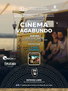 Cinema vagabundo 3 Poster advertising Cine Vagabundo by the Instituto de la Cultura y las Artes de Los Cabos. Features a retro yellow bus and a couple smiling beside it by the water. Text indicates: Thursday, July 23, at 8:00 PM, explanada del Cerrito del Timbre, Cabo San Lucas; screening titled Café Chairel; free entry (#ArteYCulturaQueTransforma); etc.