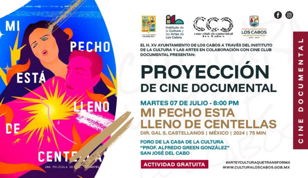 Mi pecho esta lleno de centellas - Gringo Gazette Poster for a free documentary screening: 'Mi pecho está lleno de centellas' on July 7 at 8:00 PM at Foro de la Casa de la Cultura, San José del Cabo.