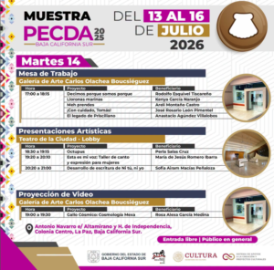 Muestra pedca 2 Poster for PECDA Baja California Sur 2026, July 13–16, with a Tuesday 14 schedule of artistic presentations and video projection at Galería de Arte Carlos Olachea Boucsiéguuez.