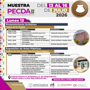 Muestra pedca Evento cultural: cartel de la Muestra PECDA 2025-2026 en Baja California Sur, del 13 al 16 de julio de 2026, con programa del lunes 13 de presentaciones artísticas en el Teatro de la Ciudad y exposición de artes plásticas en la Galería Carlos Olachea Bouciéguez, mostrando horarios, proyectos y beneficiarios, y fotos circulares de edificios.