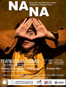 Nana Cartel de la obra NANA en Teatro de la Ciudad; persona con manos formando marco frente a la cara; 28 de agosto, 18:00, entrada libre.