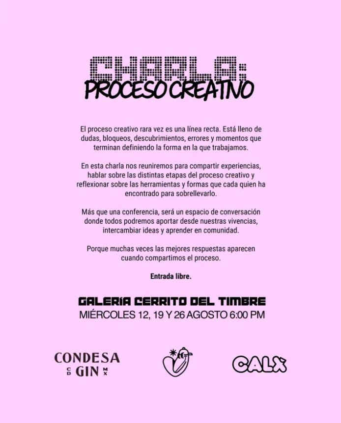 Cartel rosa anunciando la charla 'Proceso Creativo' con fechas 12, 19 y 26 de agosto a las 6:00 PM en Galería Cerrito del Timbre.