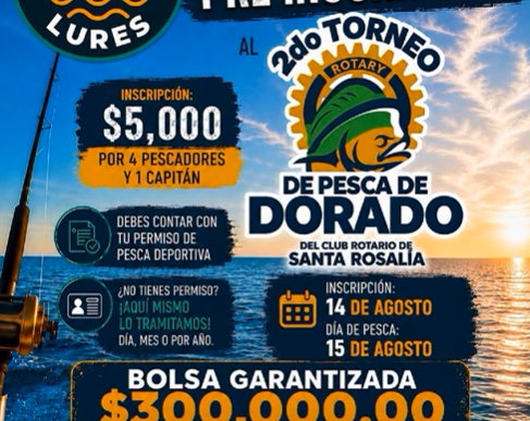 Poster for the 2nd Dorado Fishing Tournament by Rotary Santa Rosalía with preregistration details, fees, prize pool of $300,000, and dates August 14–15 (Rotary logo and Felix Lures shown).