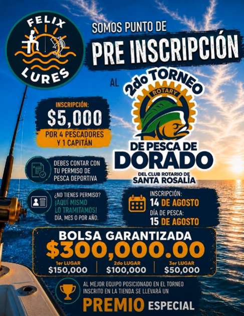 pesca de dorado Poster for the 2nd Dorado Fishing Tournament by Rotary Santa Rosalía with preregistration details, fees, prize pool of $300,000, and dates August 14–15 (Rotary logo and Felix Lures shown).
