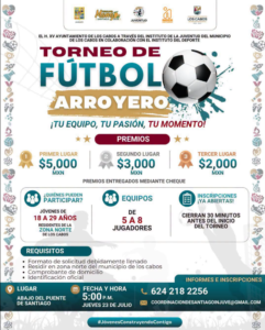 torneo de futbol arroyero Event poster for Torneo de Fútbol Arroyo promoting a youth tournament in Los Cabos with prize money and registration info for teams of 5–8 players.