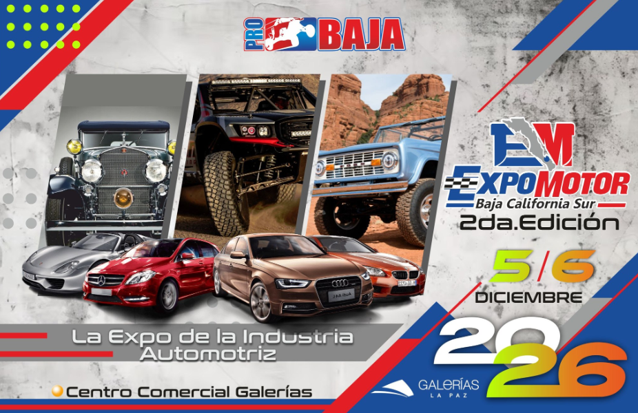 Screenshot 2026-08-11 131154 Poster advertising La Expo de la Industria Automotriz with classic cars and off-road vehicles, logos for Pro Baja and ExpoMotor Baja California Sur, and date 5/6 December at Galerías La Paz Centro Comercial Galerías.