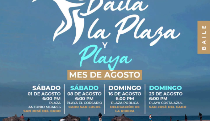 Poster advertising 'Baila la Playa'—a free beach‑dance series in Los Cabos with dates Aug 1, 8, 16 and 23 at 6:00 PM at various beaches.