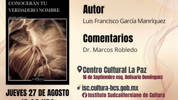 Cartel de Presentación editorial: libro 'Conocerán tu verdadero nombre' y datos del autor Luis Francisco García Manríquez; detalles del evento en Centro Cultural La Paz.