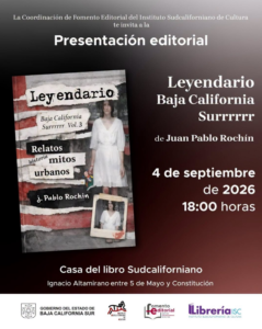 leyendario baja sur Cartel anunciando la presentación editorial de 'Leyendario' de J. Pablo Rochín, con fecha 4 de septiembre de 2026 a las 18:00 en la Casa del Libro Sudcaliforniano.