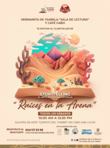 raices en la arena Poster advertising a storytelling workshop titled 'Raíces en la Arena' with desert landscape book imagery and sponsor logos at top; events details listed below.