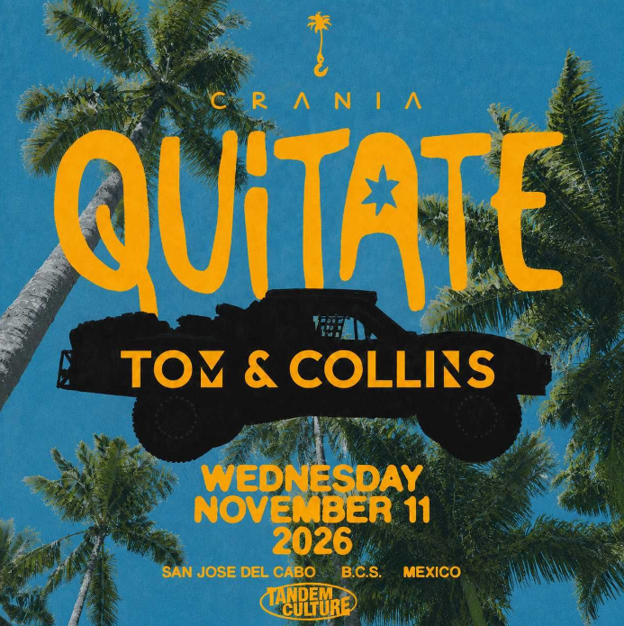 Event poster for 'Quítate' by Tom & Collins, with palm trees, blue sky, and a black vehicle silhouette; includes date Wed, Nov 11, 2026, in San José del Cabo, Mexico.